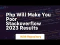 Php will make you poor stackoverflow 2023 results
