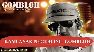 Download KAMI ANAK NEGERI INI   GOMBLOH Karaoke MP3