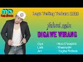 Download Lagu lagu tarling terbaru 2023 DIGAWE WIRANG // FAHMI ZEIN // CIPT:RIZA D'WAPINZ