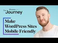 How to Make WordPress Sites Mobile Friendly The Journey