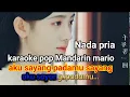 Download Lagu KARAOKE AKU SAYANG PADAMU SAYANG - Pop Mandarin Mario 'NADA PRIA'