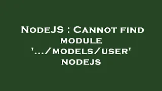 NodeJS Cannot find module nodejs