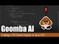 Goomba AI Coding a 2D Game Engine in Java