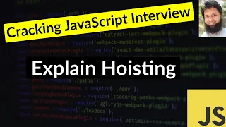 Cracking JavaScript Interview Explain Hoisting