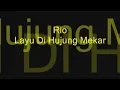 Rio  Layu DI Hujung Mekar