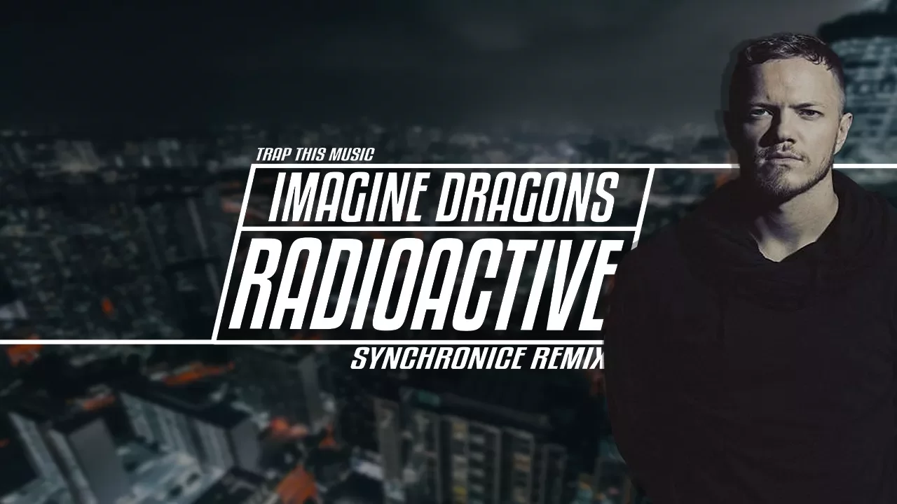 Imagine Dragons - Radioactive (Synchronice Remix)