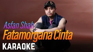 Download Asfan Shah - Fatamorgana Cinta Karaoke Official MP3