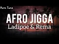 Ladipoe feat.  Rema - Afro Jigga (official lyrics video)