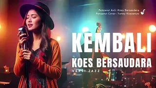 kembali koes plus versi jazz yang bikin adem ai female cover 