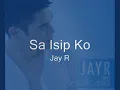 Sa Isip Ko - Jay R (Jay R Sings OPM Love Classics)