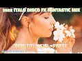 Download Lagu 2022 ITALO DISCO FX FANTASTIC MIX \