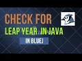 Java Program to Check Leap Year ICSE BLUEJ