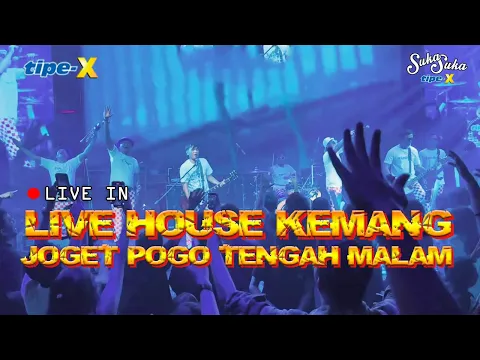 Download MP3 TIPE-X LIVE IN LIVE HOUSE KEMANG!! PARTY SAMPE PAGI!!