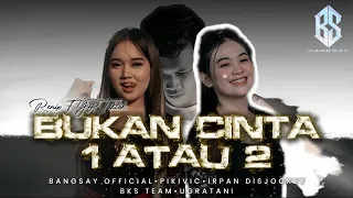 dj bukan cinta 1 atau 2 fyp tiktok bangsay irpan disjockey