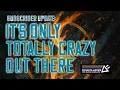 Download Lagu SubScriber Update: It's Only Totally Crazy Out There