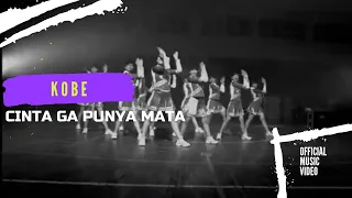 KOBE - Cinta Ga Punya Mata (Official Music Video)