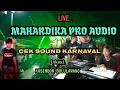 Download Lagu live MAHARDIKA PRO AUDIO Cek sound karnaval KASEMBON BULULAWANG