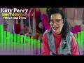 Katy Perry † Last Friday Night † The Dj Mike D Mix