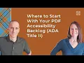Where to Start With Your PDF Accessibility Backlog ADA Title II