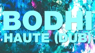 bodhi haute dub official 