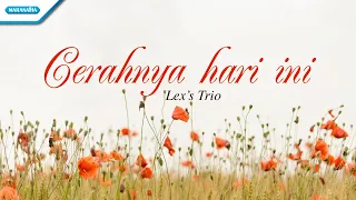 Download Lex's Trio - Cerahnya Hari Ini MP3