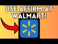 New How To Use Affirm At Walmart Full Guide 2025