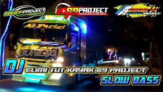 Download DJ ELIMI TUT KAYAK 69 PROJECT - SLOW BASS TERBARU RAHMA PROJECT MP3