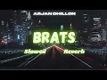 Brats (slowed+reverb) | Arjan Dhillon | new punjabi song 2024