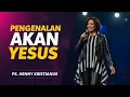 Lagu PENGENALAN AKAN YESUS - PS. HENNY KRISTIANUS