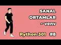 Sanal Ortamlar - venv Python 301