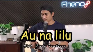 au na lilu iwan fheno cover cipt fredy tambunan