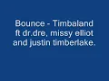 Bounce - Timbaland ft Dr. Dre, missy elliot and justin Timberlake