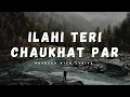 Download Lagu Ilahi Teri Chaukhat Par Bhikari Banke Aya Hun |Aqib Farid|Heart touching Nasheed|Nasheed With Lyrics