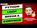 Break Continue in Python Loops Don t miss this if you are confused
