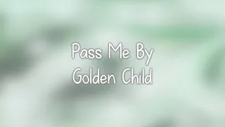 Download Golden Child- Pass Me By lyrics [Eng. | Rom. | Han.] MP3