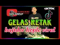 Download Lagu LAGU VIRAL GELAS RETAK COVER KENDANG BAJIDOR KOPLO RAMPAK @tantocimotbangplakofficial #fyptiktok #fypシ