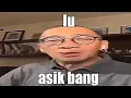 lu sok asik bang (gud ending)