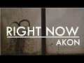 Download Lagu Lyrics (Lirik Terjemahan Indonesia) Akon - Right Now (Na Na Na) II R\u0026B Remix n Cover