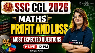 SSC CGL Maths Classes 2026 | Profit and Loss Most Important Questions | SSC Maths by Gopika Mam