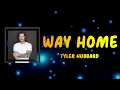 Tyler Hubbard  - Way Home (Lyrics)