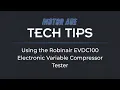 Tech Tip - Robinair EVDC100 Electronic Variable Compressor Tester