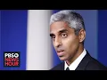 Surgeon general on booster shots for Americans vaccinating the world