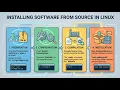 How to Install Software from Source in Linux