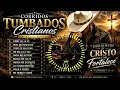 🙏 10 Corridos Cristianos que Renuevan tu Fe | Mix Cristian Robles