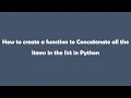 How to create a function to concatenate items in a list in Python