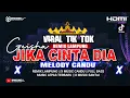 Lagu 🔴GILA CANDU BANGET‼️MELODY GEISHA || JIKA CINTA DIA REMIX LAMPUNG TERBARU 2025 FULL BASS FULL ALBUM
