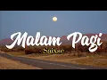 Download Lagu SAIXSE - MALAM PAGI || LIRIK LAGU FUJI // HILANG KADANG KU TAK TENANG KU HANYA DIAM