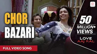 chor bazari full video song love aaj kal saif ali khan deepika padukone pritam
