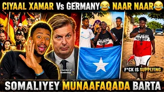 CIYAAL XAMAR🇸🇴  Vs  GERMANY🇩🇪 GO GO GO😂 | MUNAAFAQADA BARTA SOMALIYEEY HA HIR CARARINE SIYAASADAHA..