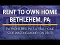 Rent to Own Homes in Bethlehem Pa